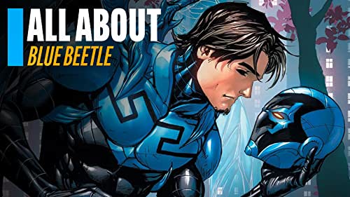 Everything You Need to Know About the Blue Beetle